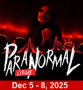 Dec 5 – 8, 2025 Paranormal Cirque Dec 5 – 8, 2025 Paranormal Cirque